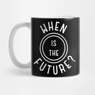 When Is The Future — Stamp (White on dark) Mug